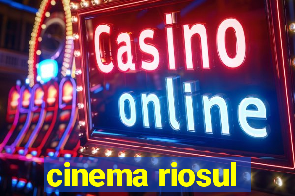 cinema riosul